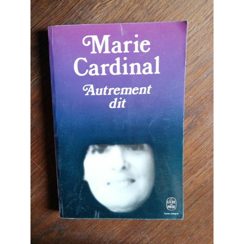 Marie Cardinal Autrement dit