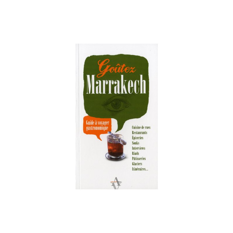 Goûtez Marrakech : Guide à voyager gastronomique