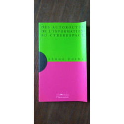 Des Autoroutes De L'Information Au Cyberespace Serge Frida Dominos