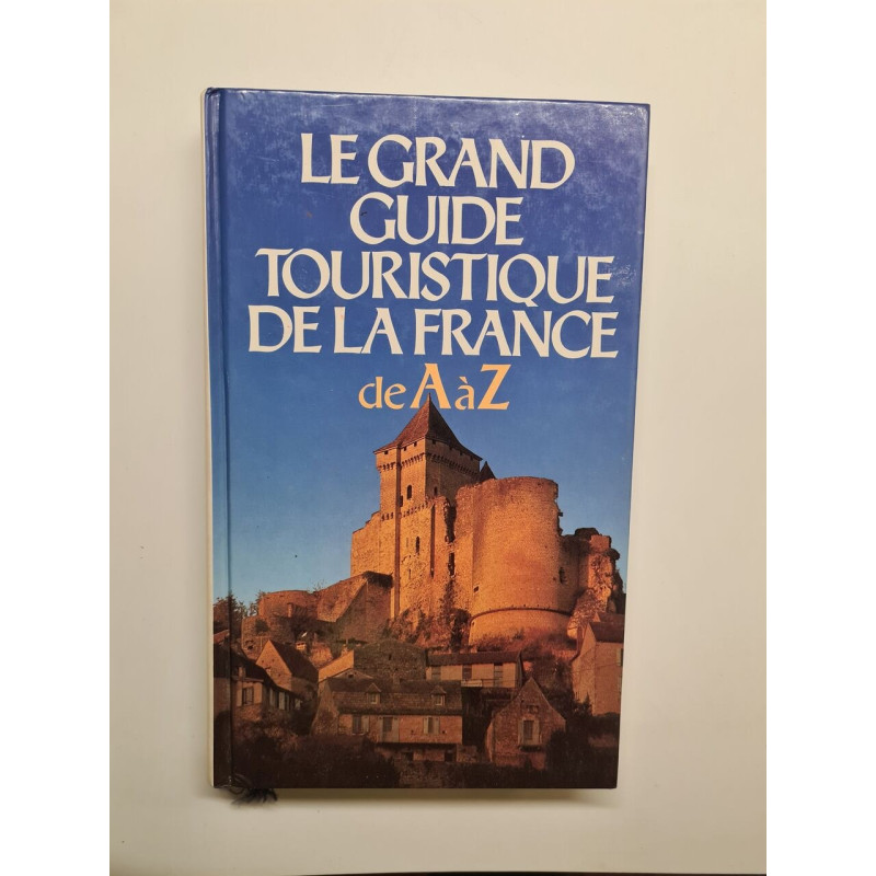 Le grand guide touristique de la france. de a à z