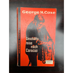 George h coxe Geschaftsreise nach caracas Wilhelm Verlag