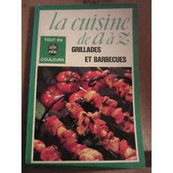 La cuisine de A à z Grillades et barbecues Le Livre de poche