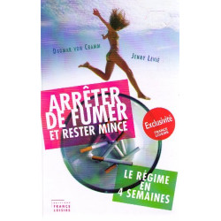 Arrêter de fumer et rester mince le régime en 4 semaines