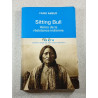 Sitting Bull. Héros de la résistance indienne