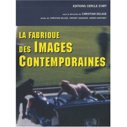La fabrique des images contemporaines