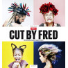 Cut by Fred / Inédits !: 30 tutos ultimes pour changer de tête