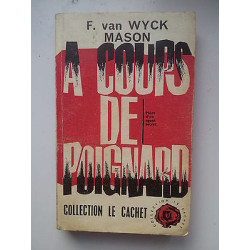 F van WYCK LASON A coups de poignard collection Le Cachet n 27 1962