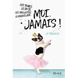 Les robes le rose les paillettes le maquillage... moi jamais