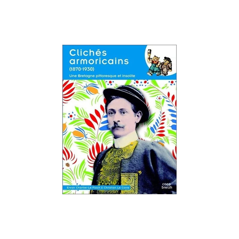 Clichés armoricains (1870-1950) : Une Bretagne pittoresque et insolite