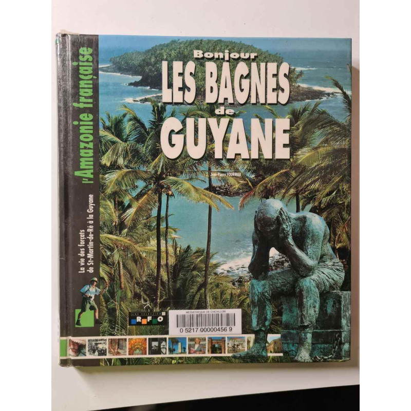 Bonjour les bagnes de guyane