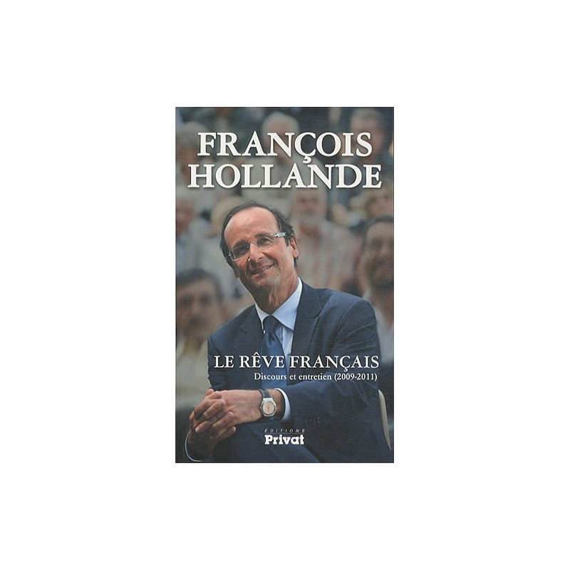 Le rêve français : Discours et entretien (2009-2011)