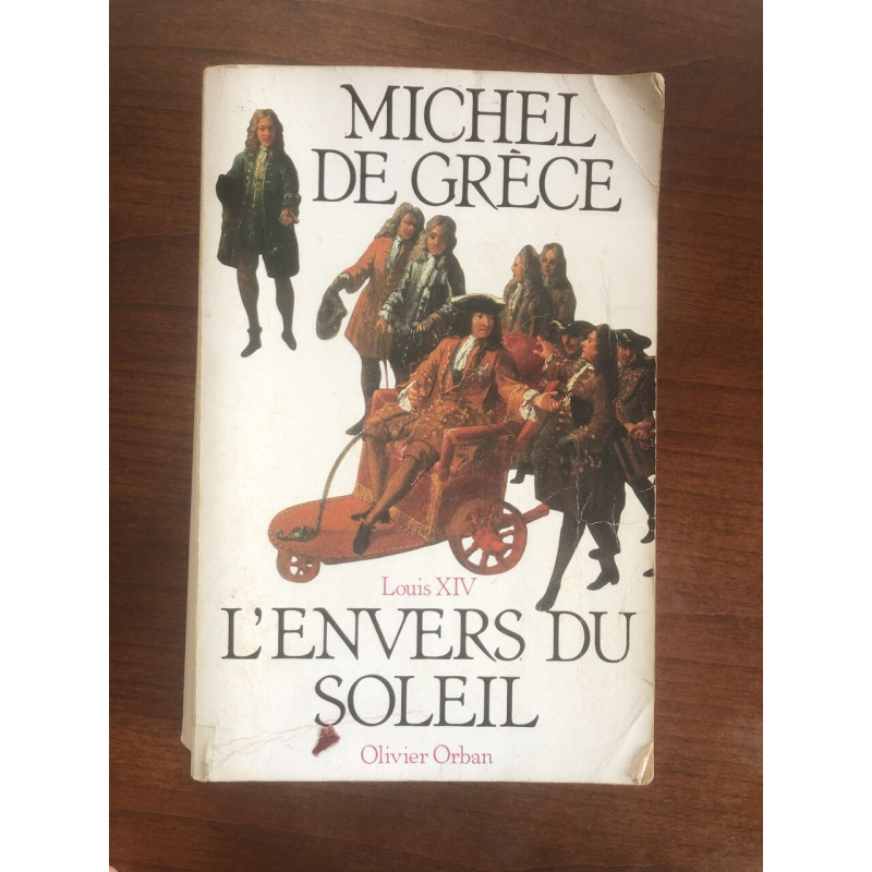 Michel de Grèce - Louis XIV L'envers du soleil