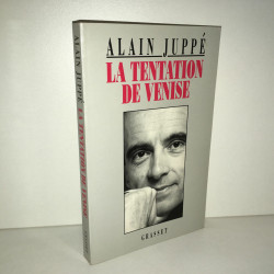 Alain Juppé LA TENTATION DE VENISE