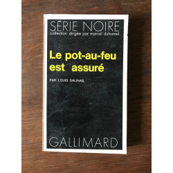 LOUIS SALINAS Le pot au feu est assuré SERIE noire GALLIMARD