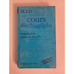 Cours d'orthographe: Cours moyen classes de 6e et de 5e