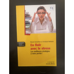 En finir avec le stress: Les meilleures stratégies à votre portée