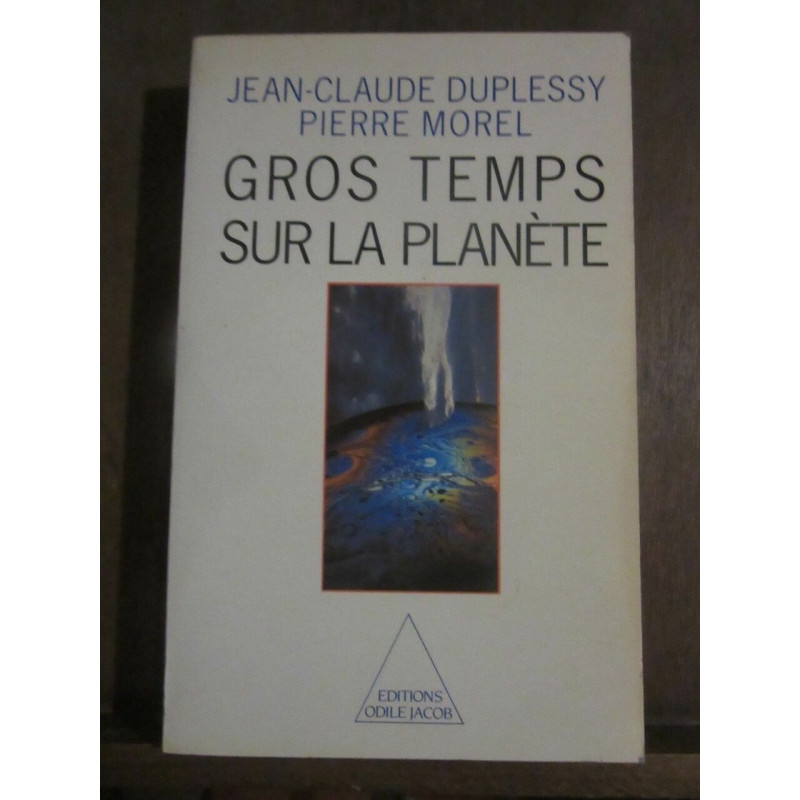 Jean-Claude Duplessy Pierre Morel Gros temps sur la planète Odile...