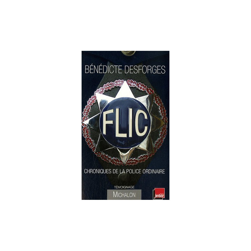 Flic : Chroniques de la police ordinaire