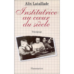 Institutrice au coeur du siècle