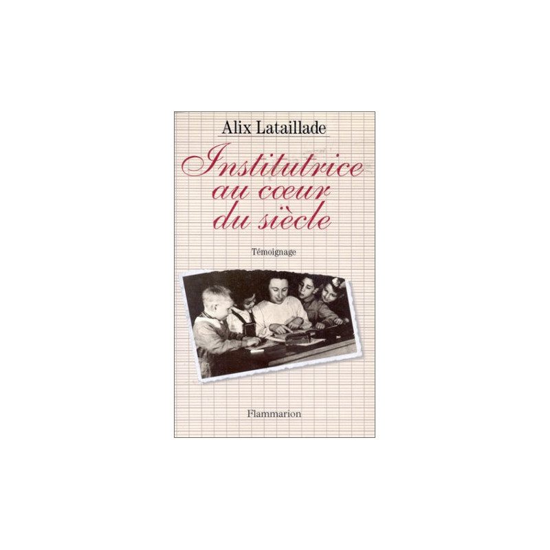 Institutrice au coeur du siècle