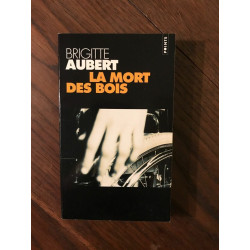 LA MORT DES BOIS