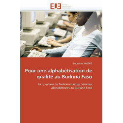 Pour une alphabétisation de qualité au Burkina Faso: La question...