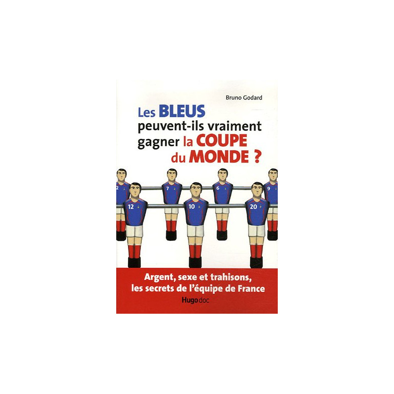 Les BLEUS peuvent-ils vraiment gagner la coupe du monde