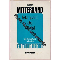 Ma part de vérité de la rupture à l'unité