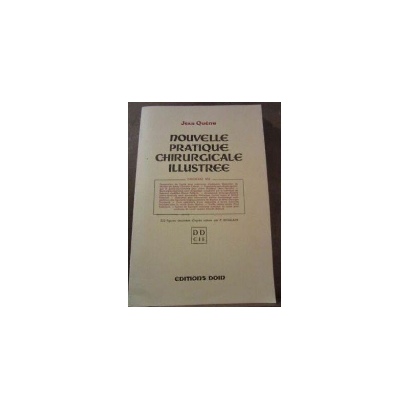 Jean quénu Nouvelle Pratique Chirurgicale illustrée Fascicule XX