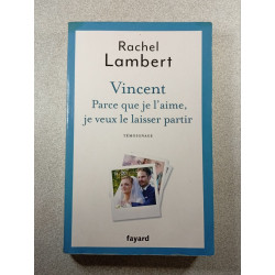 Vincent. Parce que je l'aime je veux le laisser partir