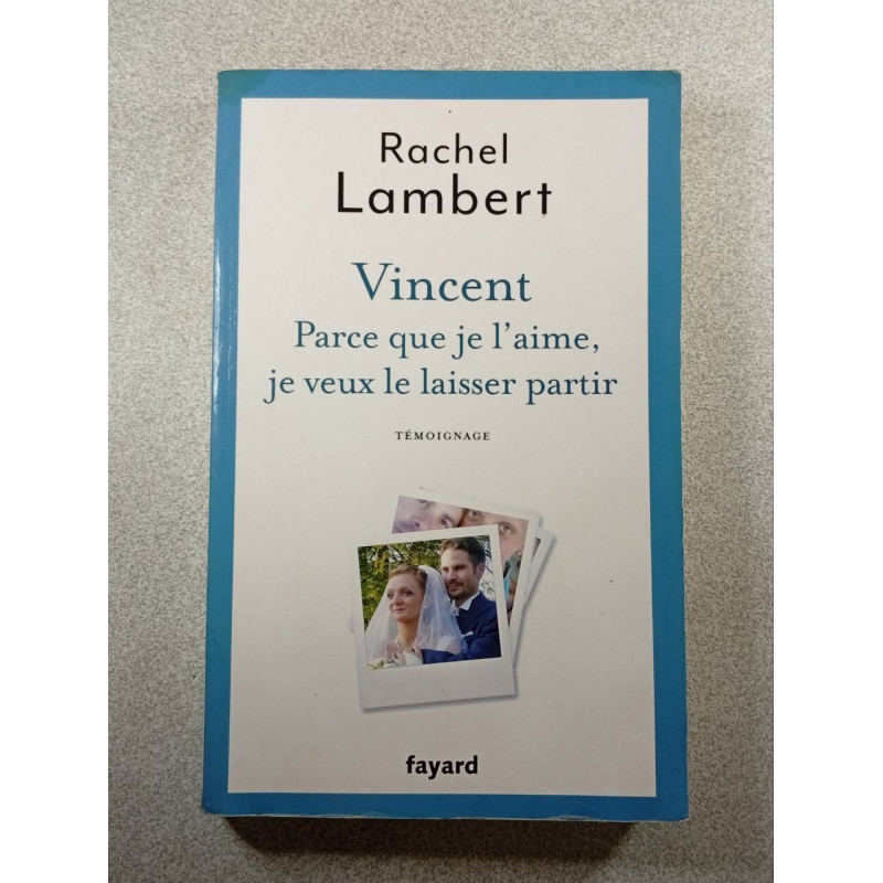 Vincent. Parce que je l'aime je veux le laisser partir