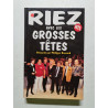 Riez avec les grosses têtes