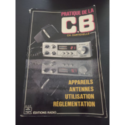 Pratique de la cb - appareils antennes utilisation réglementation