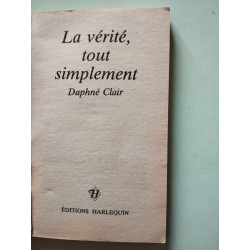 La vérité tout simplement : Collection : Collection harlequin n° 390