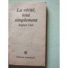 La vérité tout simplement : Collection : Collection harlequin n° 390