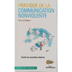 Pratique de la Communication Non Violente : Etablir de nouvelles...