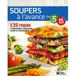 Soupers à l'avance: 135 repas à préparer congeler cuire et savourer