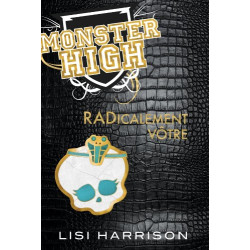 Monster High T02 RADicalement vôtre