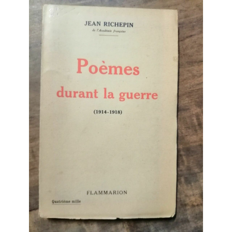 Poèmes durant la guerre 1914 1918 flammarion 1919