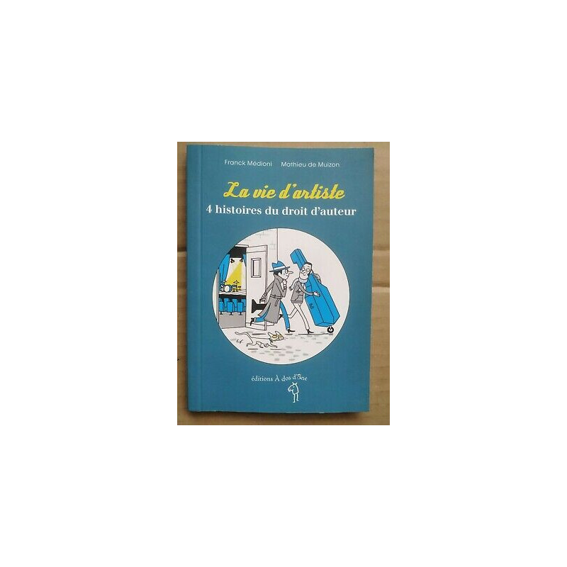 La vie d'artiste4 histoires du droit d'auteurà Dos d'ane
