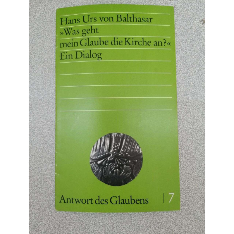 Hans Urs von Balthasar - Was geht mein Glaube die Kirche an? - Ein...