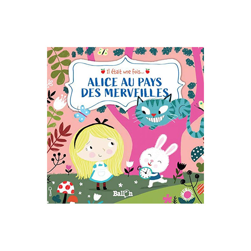 Il était une fois : Alice au pays des merveilles