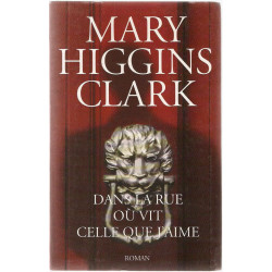 Dans la rue où vit celle que j'aime [Broché] by Mary Higgins Clark...