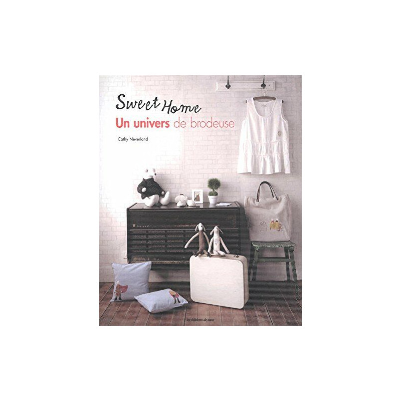 Sweet home : Un univers de brodeuse