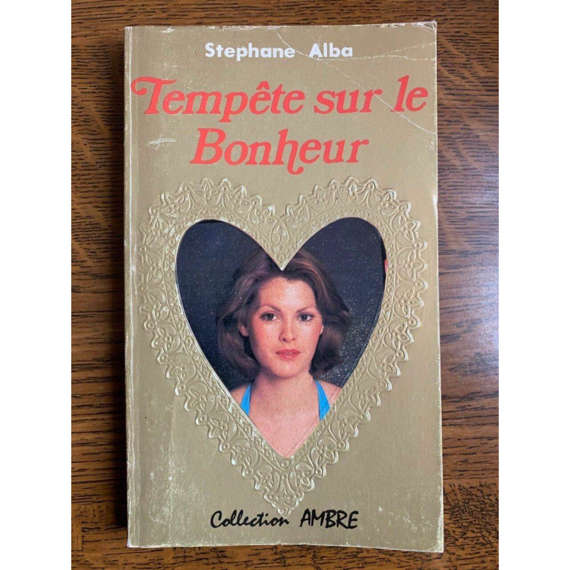 Stephane alba Tempête sur le Bonheur Collection ambre