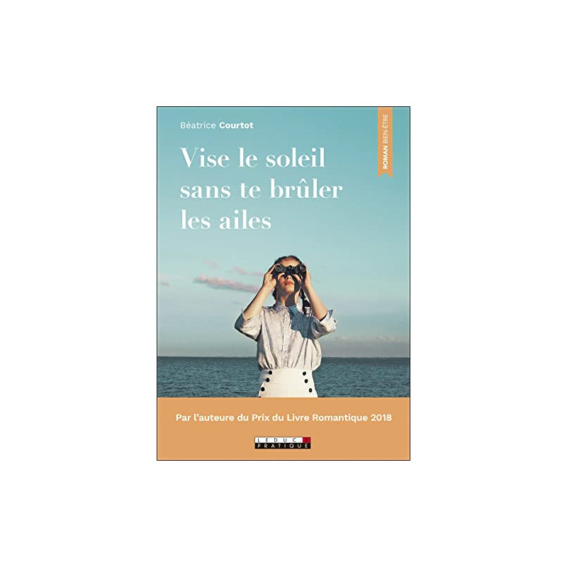 Vise le soleil sans te brûler les ailes