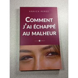 Comment j'ai échappé au malheur