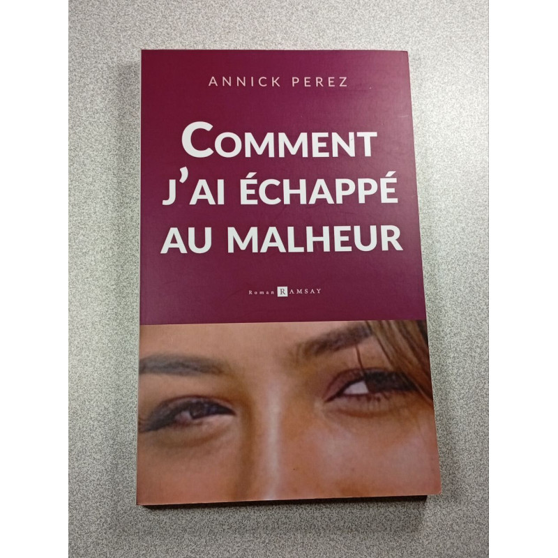 Comment j'ai échappé au malheur