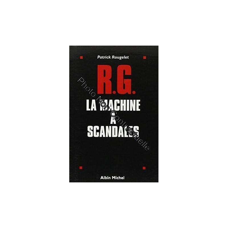 RG la machine à scandales