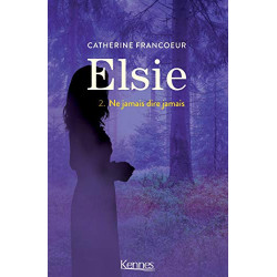 Elsie T02: Ne jamais dire jamais